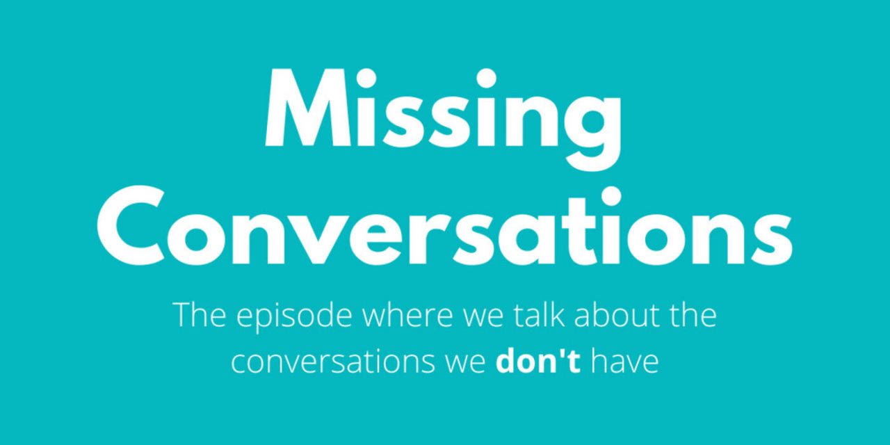 Missing Conversations